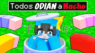 Todos ODIAN a Nacho en Minecraft!