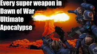Dawn of War Ultimate Apocalypse: Every Super Weapon in the Game
