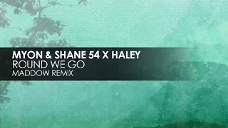 Myon & Shane 54 with Haley - Round We Go (Maddow Remix)