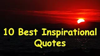 10 Best Inspirational Quotes That Will Change Your Life | Motivational Quotes About Life