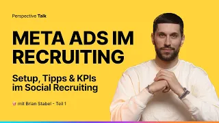 Instagram & Facebook Setup für Social Recruiting Kampagnen | Perspective Talk mit Brian Stabel 🍿