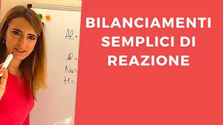 BILANCIAMENTO DI UNA REAZIONE CHIMICA - ESERCIZI PER VERIFICHE E ALPHA TEST.