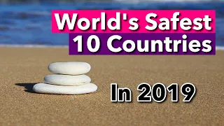 10 Safest Countries in the World 2019
