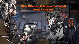 [Arknights EN] H7-4 Schwarz & Silverash ft. Debuff army + Elysium