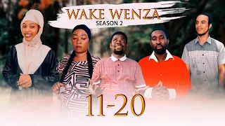 WAKE WENZA (SEASON 2)  EPISODE 11-20