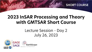 2023 InSAR Processing and Theory with GMTSAR Short Course - Day 2