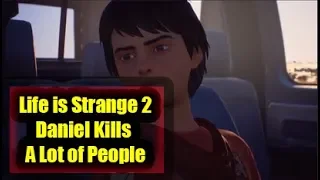 Daniel Kills and Hurts A lot of People | Life is Strange 2 Episode 5