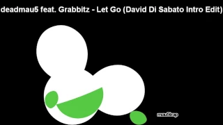 deadmau5 feat. Grabbitz - Let Go (David Di Sabato Intro Edit) [W:/2016ALBUM/]