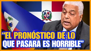 CASTILLO PANTALEON: EL PRONÓSTICO DE LO QUE PASARÁ ENTRE RD Y HAITÍ ES HORRIBLE