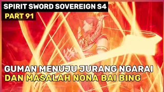 MENEMBUS RANAH DAN SEBUAH MASALAH BESAR ‼️ - DONGHUA SPIRIT SWORD SOVEREIGN SEASON 4 PART 91