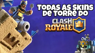 TODAS AS SKINS DE TORRE DO CLASH ROYALE ( TEMPORADA 1 À TEMPORADA 48)