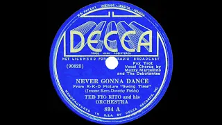1936 Ted Fio Rito - Never Gonna Dance (Muzzy Marcellino & the Debutantes, vocal)