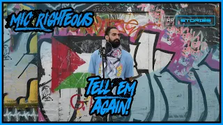 MIC RIGHTEOUS - TELL’EM AGAIN FREESTYLE