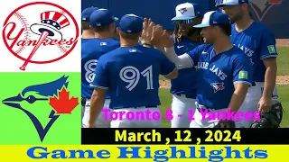 Yankees vs. Toronto Blue Jays  { 3/12/24 } 8+9th Game Highlights /MLB spring training Mar/12/2024