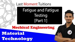 Fatigue and Fatigue Testing Part 1 |  Material technology Lectures in Hindi