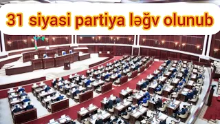 31 siyasi partiya ləğv olunub