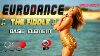 WJL♫ Basic Element ♫  The Fiddle ♫(Jora jfox remix) EuroDance #Extended Version 2020