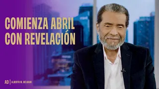 Comienza abril con revelación | Pastor Alberto Delgado