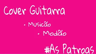 Cover Guitarra | As Patroas | Solo Coração Bandido