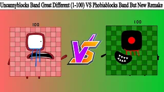 Looking For Uncannyblocks Band Great Different (1-100) VS Phobiablocks Band But New Remake