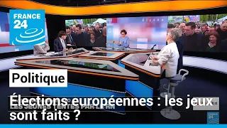 Elections européennes : Les jeux sont-ils faits ? • FRANCE 24