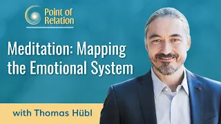 Meditation: Mapping the Emotional System | Point of Relation Podcast | Thomas Hübl