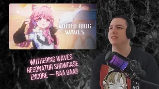 Future Player Reacts To Wuthering Waves | Resonator Showcase | Encore — BAA BAA!!