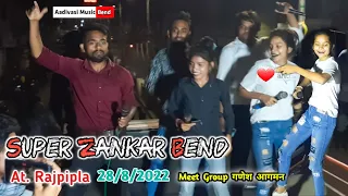 Super Zankar Bend 🔥At.Rajpipla💥Singer keya Dance kiya 💃28/8/2022😱Full public