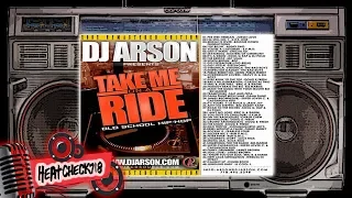 DJ Arson - Take me on a Ride PT1 (Classic Old School HipHop FULL MIXTAPE)