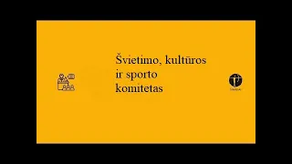 Švietimo, kultūros ir sporto komiteto posėdis 2024-05-28