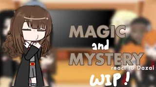 Magic and Mystery react to Dazai || PART-2 || BSD x HP || WIP/DISCONTINUED(?)