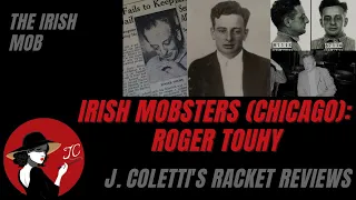 Episode 89: The Irish Mob (Chicago)- Roger Touhy