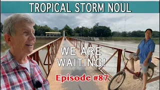 Tropical Storm Noul Arrives Thailand Today Watching the Ping River