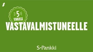 5 vinkkiä vastavalmistuneelle | S-Pankki