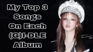 My Top 3 Songs On Each (G)I-DLE Album