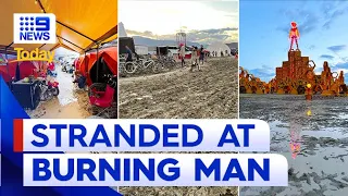 Tens of thousands still stranded by Burning Man flooding in Nevada desert | 9 News Australia