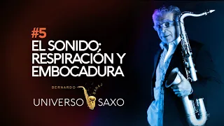 Mis secretos sobre el sonido,  respiración y embocadura del Saxo. (Bernardo Baraj)