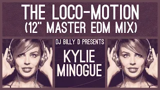 Kylie Minogue ~ The Loco-Motion (12” Master EDM Mix)