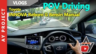 POV Driving Innova Reborn G Manual Bensin | AY Project | Indonesia