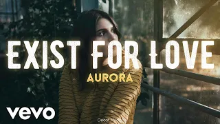 AURORA - Exist For Love (Lyrics)