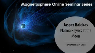 Plasma Physics at the Moon - Jasper Halekas