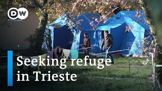 Trieste: Italy's new refugee hotspot | Focus on Europe