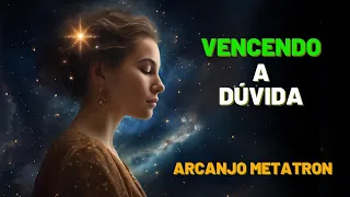 🔴ARCANJO METATRON  |  VENCENDO A DÚVIDA  |  Kryon do Serviço Magnético