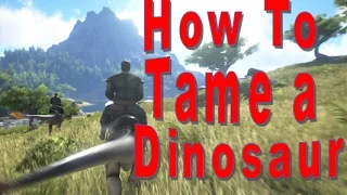 How To Tame A Dinosaur in Ark: Survival Evolved (FASTEST WAY)