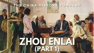 Zhou Enlai (Part 1) | The China History Podcast | Ep. 161