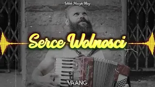 Witek Muzyk Ulicy - Serce Wolności ( Vaan G Bootleg )