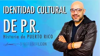 Puerto Rico y el origen de su identidad cultural | HIST PR: Leccion 4