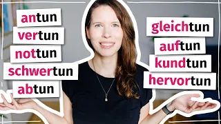 9 Verben mit „tun“: Was bedeuten antun, auftun, abtun und mehr? (Deutsch für Fortgeschrittene)