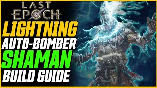 Best Shaman Build?! Lightning Auto-Bomber! Last Epoch Build Guide (Early-Midgame)