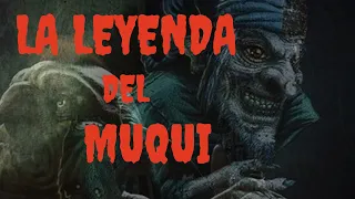 EL MUQUI EL DUENDE DE LAS MINAS -leyenda peruana